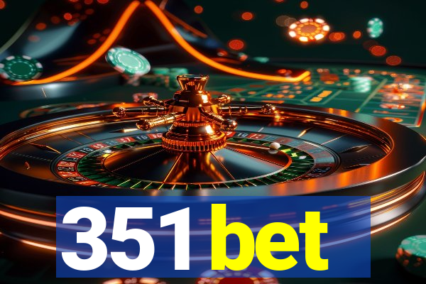 351 bet